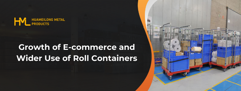 Growth of E-commerce and Wider Use of Roll Containers
