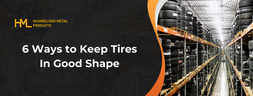 tires in good shape, 6 Ways to Keep Tires In Good Shape