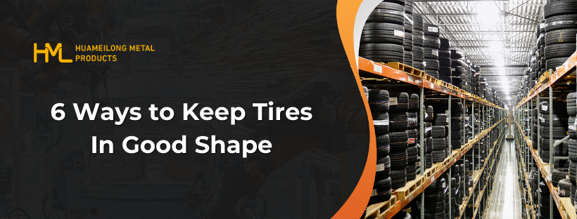 6 Ways to Keep Tires In Good Shape