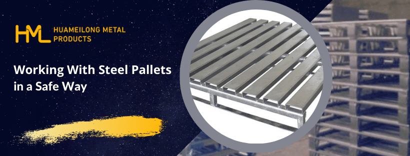 Steel Pallets, Working With Steel Pallets in a Safe Way