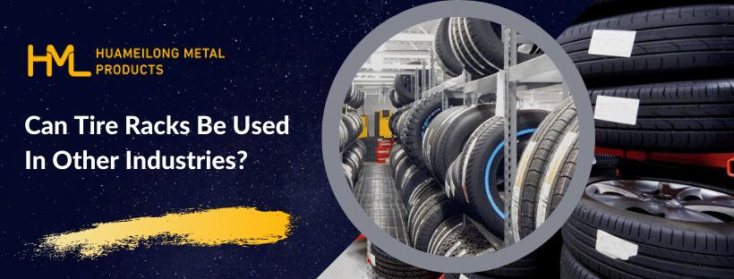 Can Tire Racks Be Used In Other Industries?