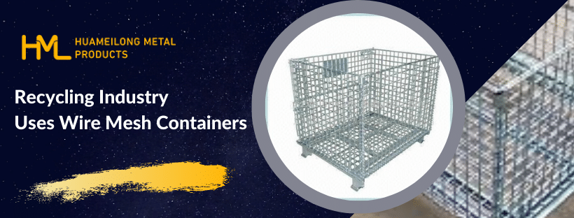 Recycling Industry Uses Wire Mesh Containers