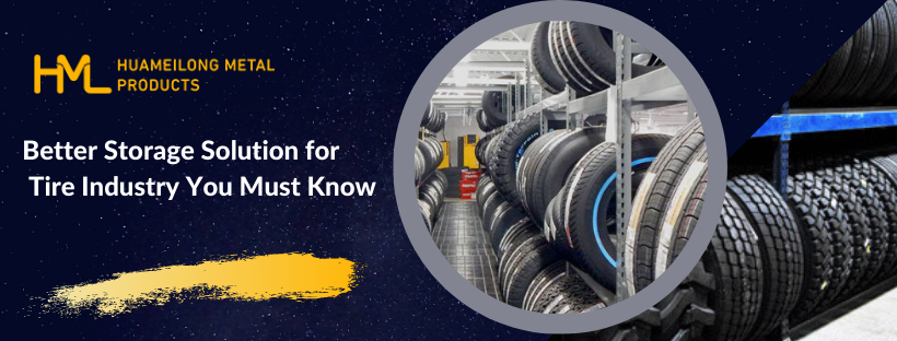 Better Storage Solution for Tire Industry You Must Know