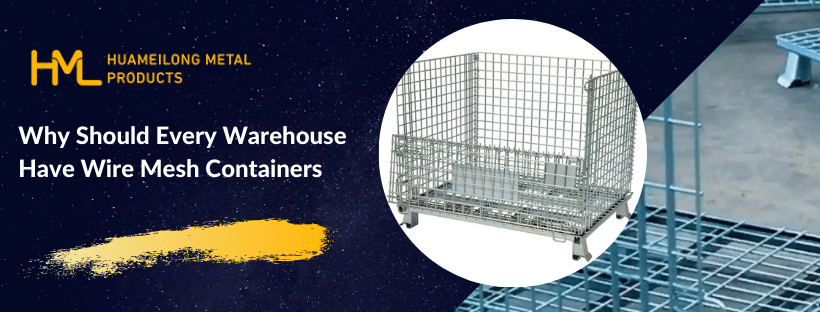 Why Should Every Warehouse have Wire Mesh Containers